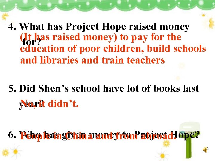 4. What has Project Hope raised money (It has raised money) to pay for