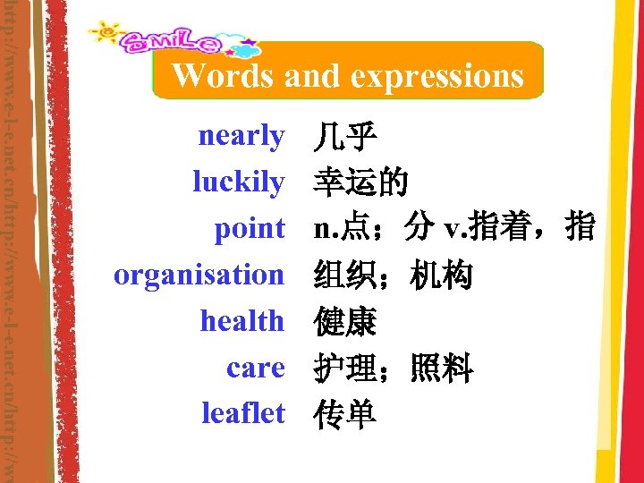 Words and expressions nearly luckily point organisation health care leaflet 几乎 幸运的 n. 点；分