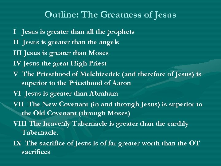 Outline: The Greatness of Jesus I Jesus is greater than all the prophets II