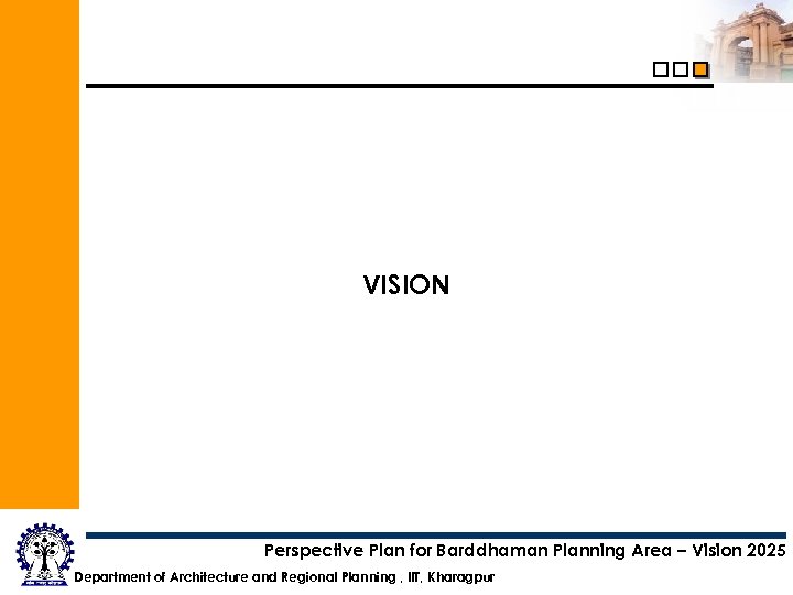 VISION Perspective Plan for Barddhaman Planning Area – Vision 2025 Department of Architecture and