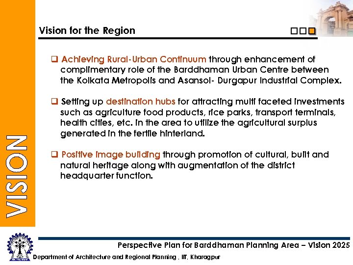 Vision for the Region q Achieving Rural-Urban Continuum through enhancement of complimentary role of