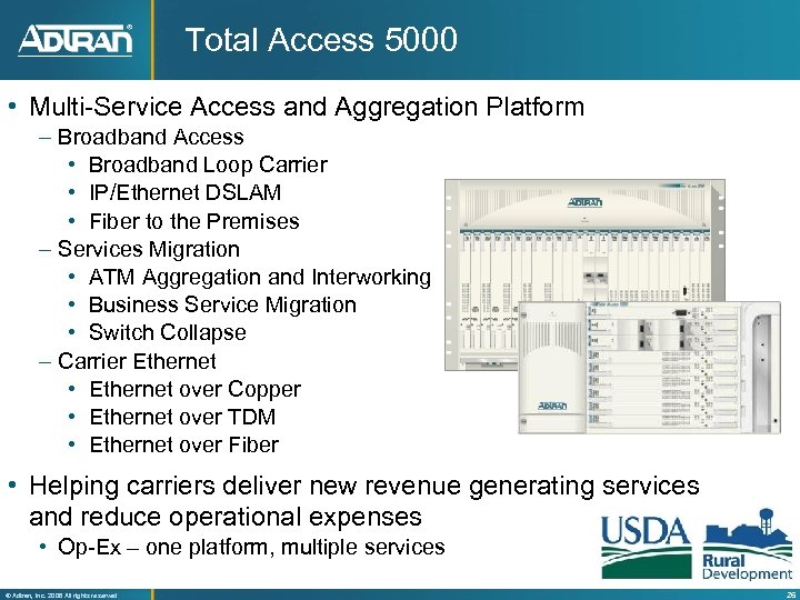 Total Access 5000 • Multi-Service Access and Aggregation Platform – Broadband Access • Broadband