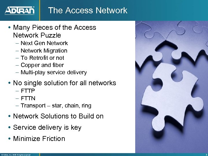 The Access Network Many Pieces of the Access Network Puzzle – – – Next