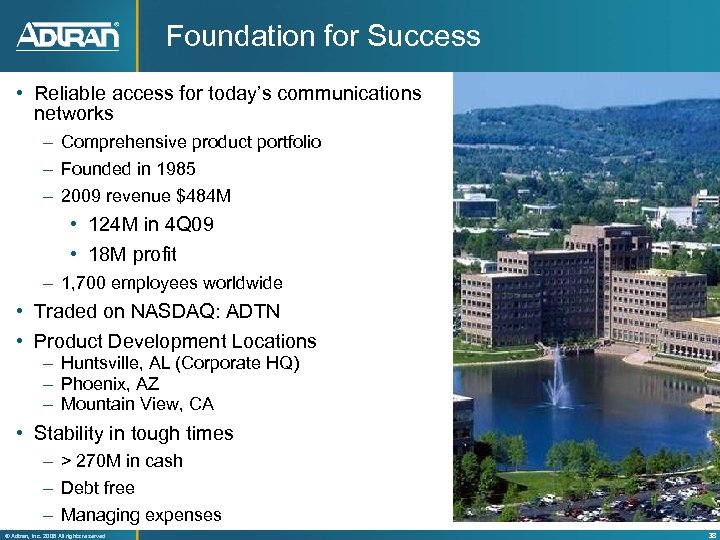 Foundation for Success • Reliable access for today’s communications networks – Comprehensive product portfolio