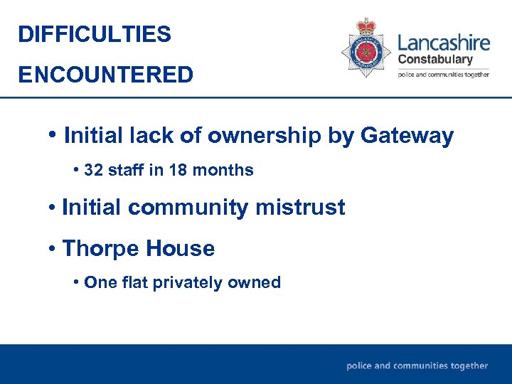 DIFFICULTIES ENCOUNTERED • Initial lack of ownership by Gateway • 32 staff in 18