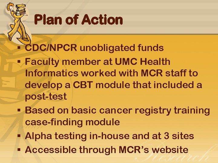 Plan of Action § CDC/NPCR unobligated funds § Faculty member at UMC Health Informatics
