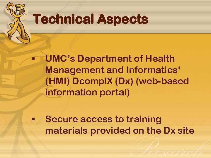 Technical Aspects § UMC’s Department of Health Management and Informatics’ (HMI) Dcompl. X (Dx)