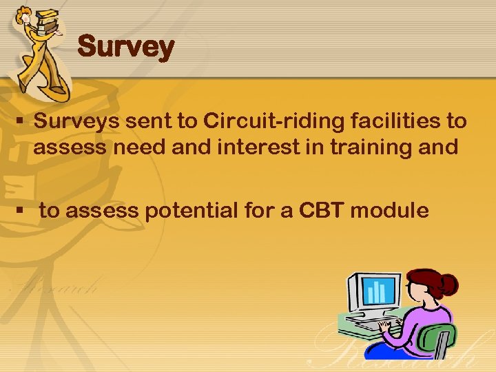 Survey § Surveys sent to Circuit-riding facilities to assess need and interest in training