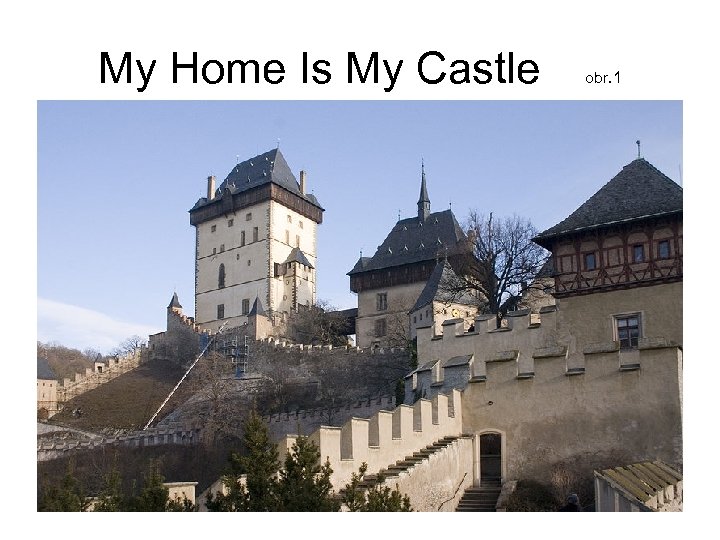 My Home Is My Castle obr. 1 