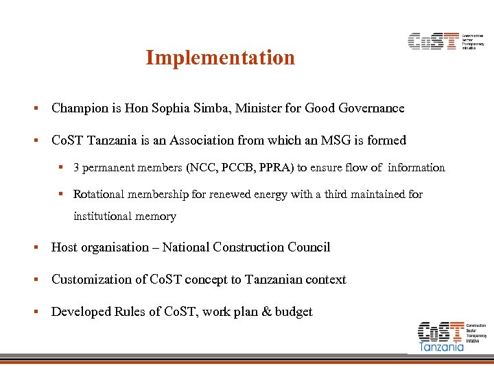 Implementation § Champion is Hon Sophia Simba, Minister for Good Governance § Co. ST