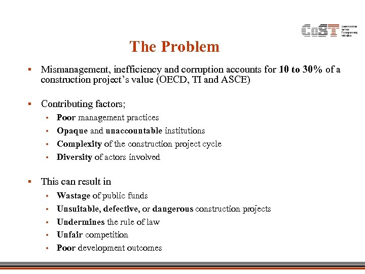 The Problem § Mismanagement, inefficiency and corruption accounts for 10 to 30% of a