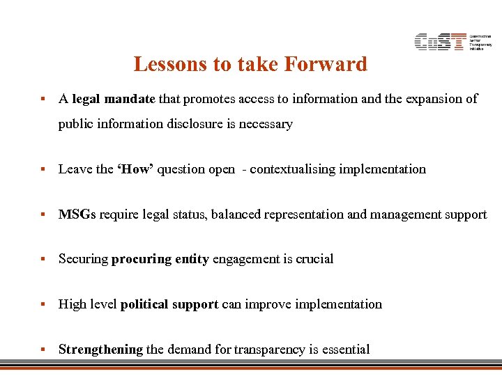 Lessons to take Forward § A legal mandate that promotes access to information and