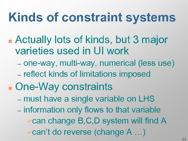 Kinds of constraint systems n Actually lots of kinds, but 3 major varieties used