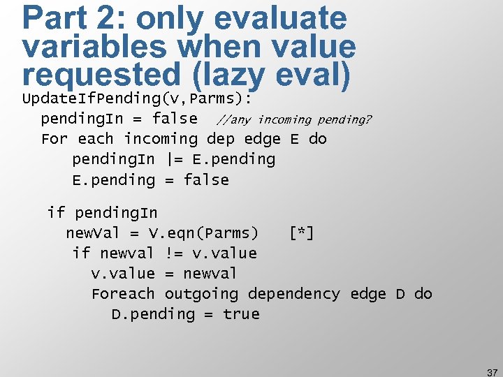 Part 2: only evaluate variables when value requested (lazy eval) Update. If. Pending(v, Parms):