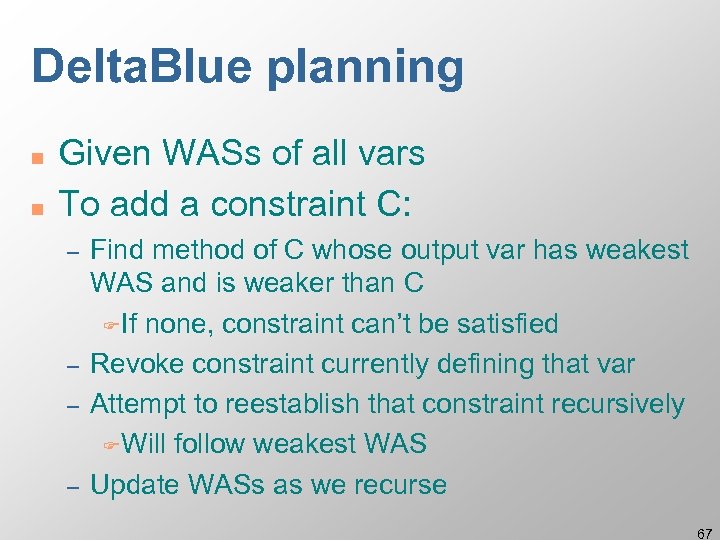 Delta. Blue planning n n Given WASs of all vars To add a constraint