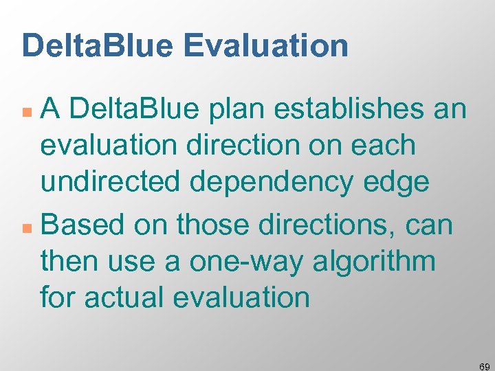 Delta. Blue Evaluation A Delta. Blue plan establishes an evaluation direction on each undirected