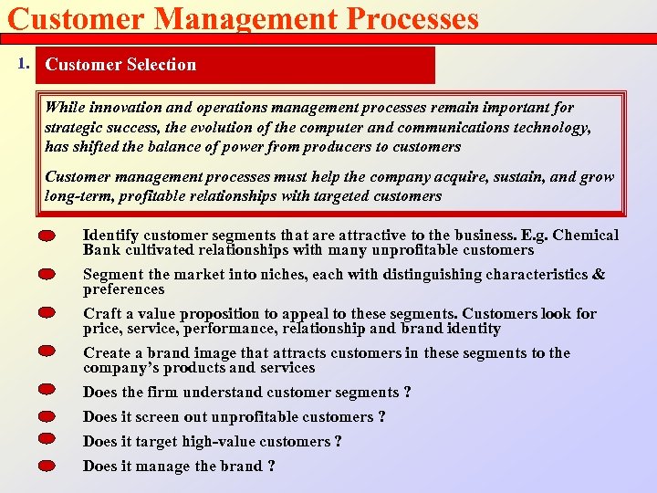 Customer Management Processes 1. Customer Selection While innovation and operations management processes remain important