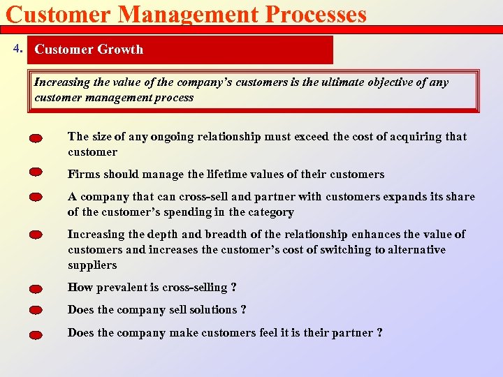 Customer Management Processes 4. Customer Growth Increasing the value of the company’s customers is