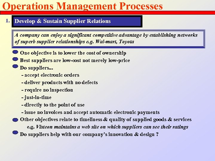 Operations Management Processes 1. Develop & Sustain Supplier Relations A company can enjoy a