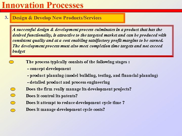 Innovation Processes 3. Design & Develop New Products/Services A successful design & development process