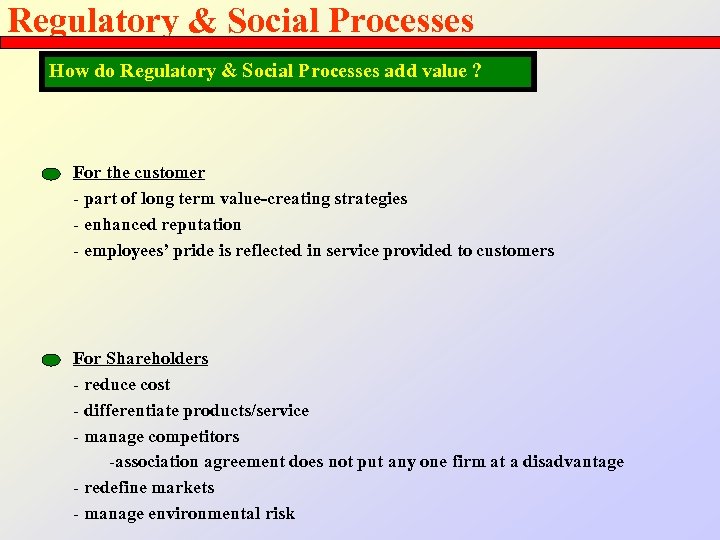 Regulatory & Social Processes How do Regulatory & Social Processes add value ? For