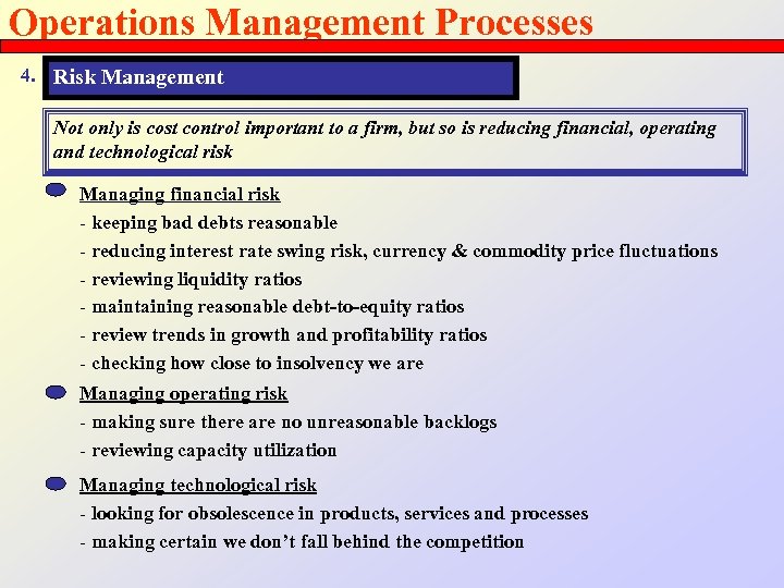 Operations Management Processes 4. Risk Management Not only is cost control important to a