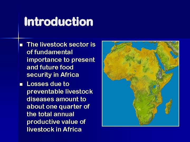 Introduction n n The livestock sector is of fundamental importance to present and future