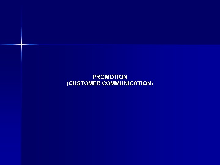 PROMOTION (CUSTOMER COMMUNICATION) 