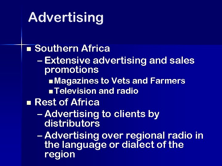 Advertising n Southern Africa – Extensive advertising and sales promotions n Magazines to Vets