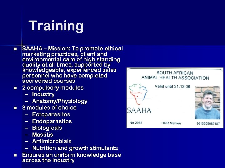 Training n n SAAHA – Mission: To promote ethical marketing practices, client and environmental