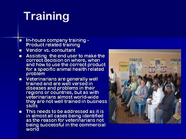 Training n n n In-house company training Product related training Vendor vs. consultant Assisting