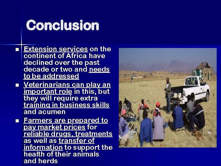 Conclusion n Extension services on the continent of Africa have declined over the past