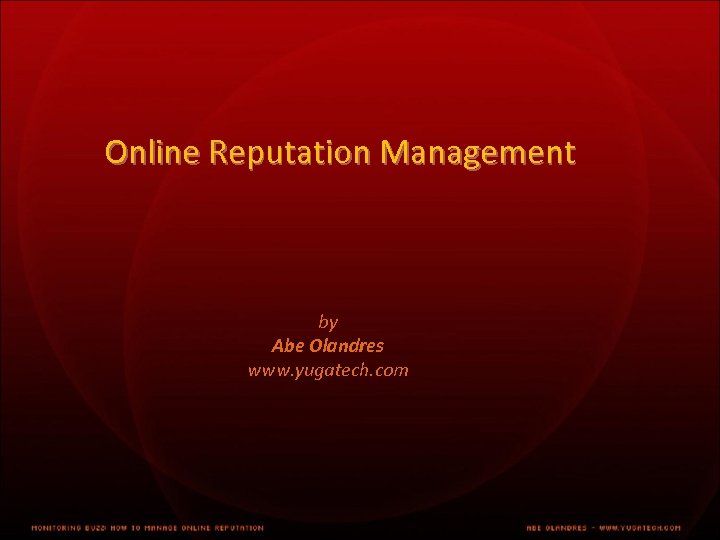 Online Reputation Management by Abe Olandres www. yugatech. com 
