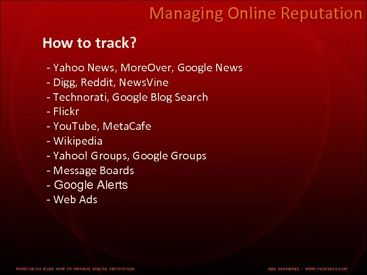 Managing Online Reputation How to track? - Yahoo News, More. Over, Google News -