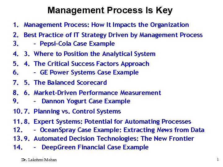 Management Process Is Key 1. Management Process: How It Impacts the Organization 2. Best