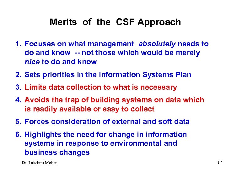 Merits of the CSF Approach 1. Focuses on what management absolutely needs to do