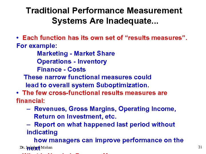 Traditional Performance Measurement Systems Are Inadequate. . . • Each function has its own