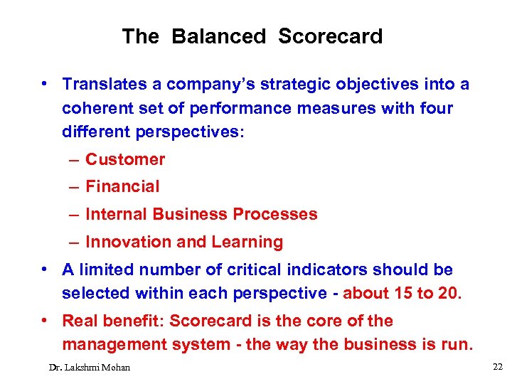 The Balanced Scorecard • Translates a company’s strategic objectives into a coherent set of