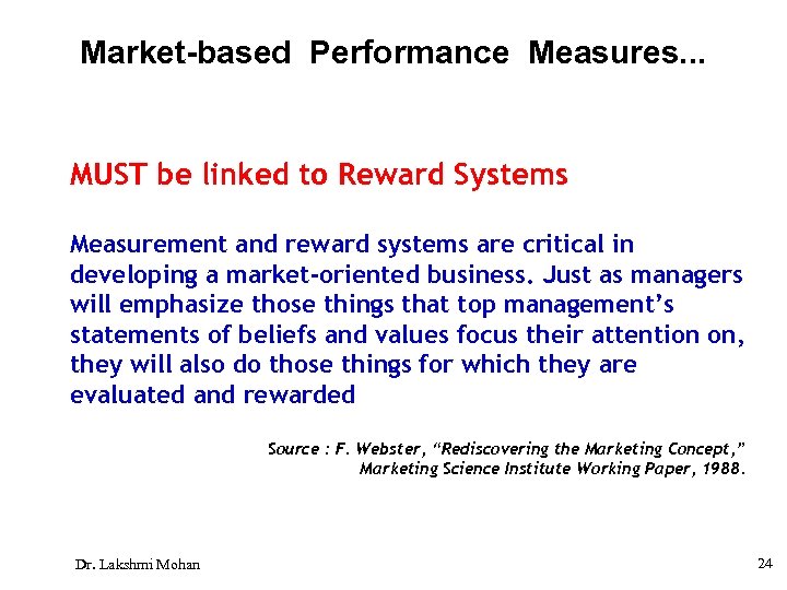 Market-based Performance Measures. . . MUST be linked to Reward Systems Measurement and reward