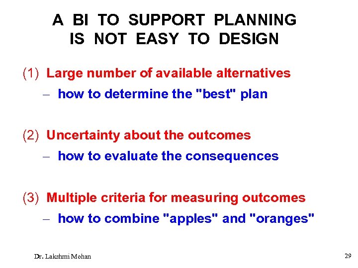 A BI TO SUPPORT PLANNING IS NOT EASY TO DESIGN (1) Large number of