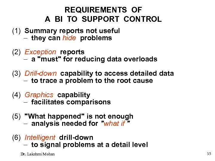 REQUIREMENTS OF A BI TO SUPPORT CONTROL (1) Summary reports not useful they can