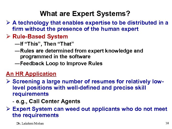 What are Expert Systems? Ø A technology that enables expertise to be distributed in