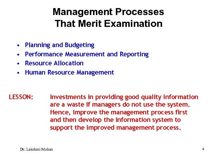 Management Processes That Merit Examination • • Planning and Budgeting Performance Measurement and Reporting