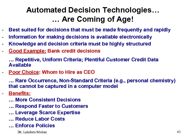 Automated Decision Technologies… … Are Coming of Age! - Best suited for decisions that