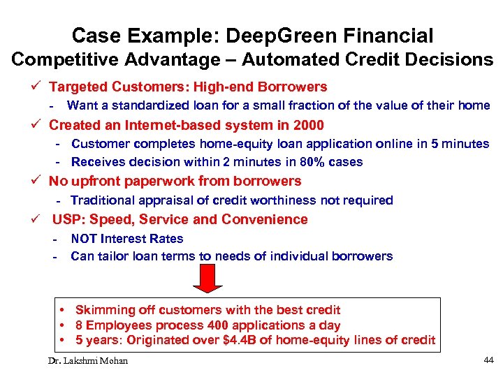 Case Example: Deep. Green Financial Competitive Advantage – Automated Credit Decisions ü Targeted Customers: