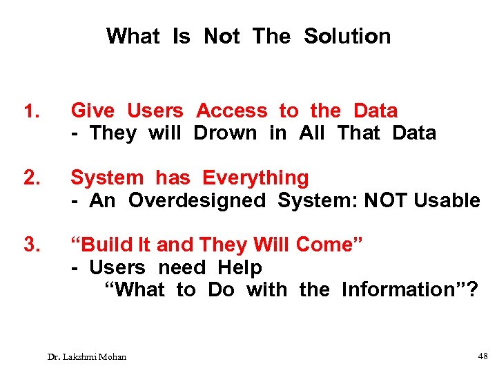 What Is Not The Solution 1. Give Users Access to the Data - They