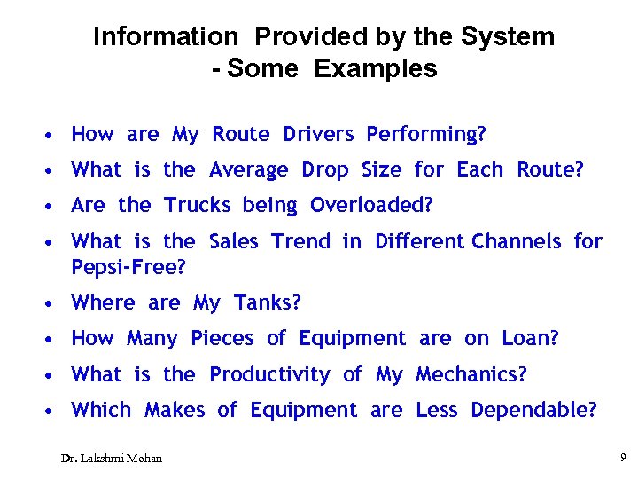 Information Provided by the System - Some Examples • How are My Route Drivers