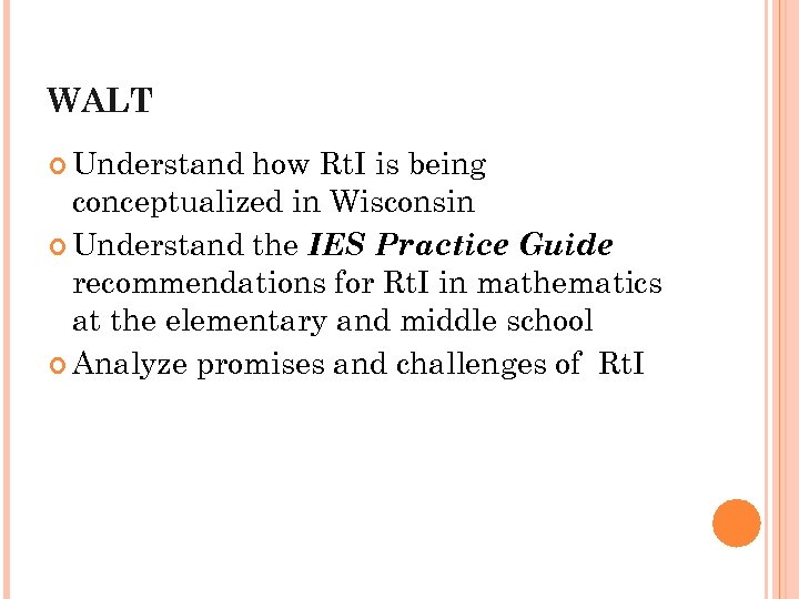 WALT Understand how Rt. I is being conceptualized in Wisconsin Understand the IES Practice