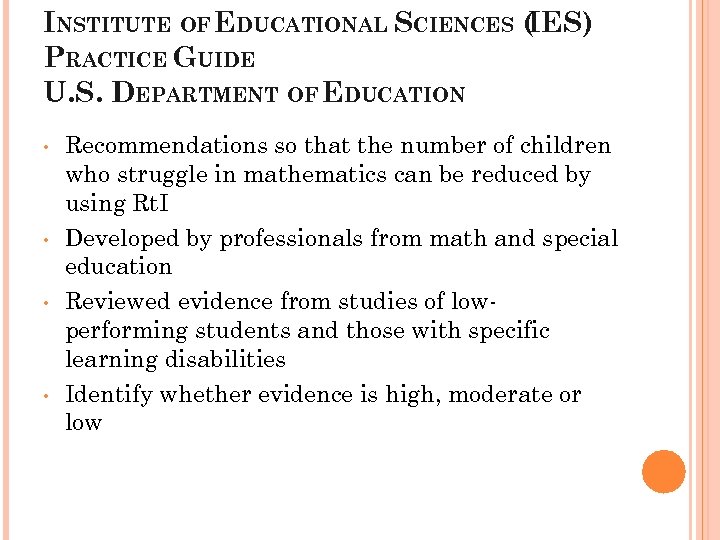 INSTITUTE OF EDUCATIONAL SCIENCES ( IES) PRACTICE GUIDE U. S. DEPARTMENT OF EDUCATION •