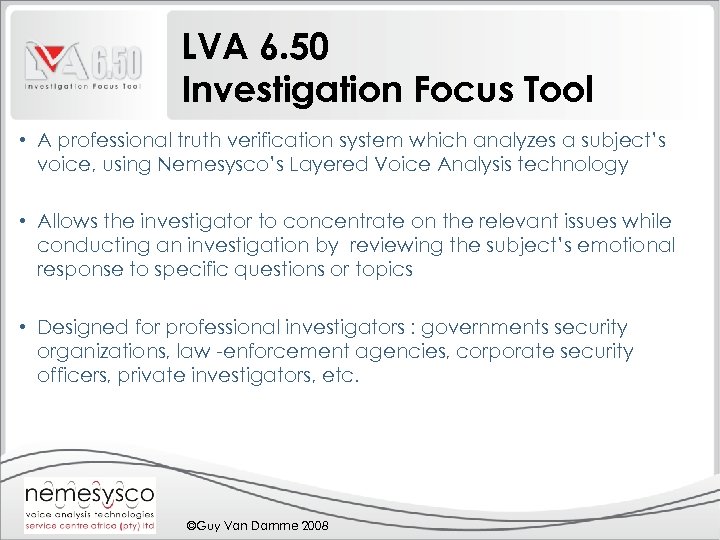 LVA 6. 50 Investigation Focus Tool • A professional truth verification system which analyzes